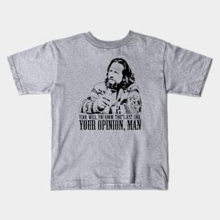 The Dude Well That's Just Like Kids T-Shirt